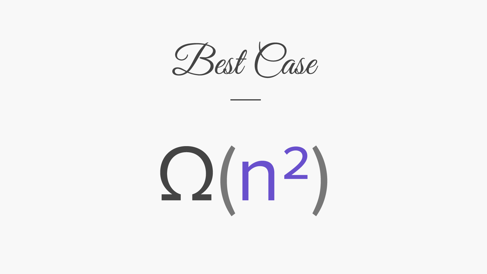Algorithms with a best case performance of O(n^2) BigO
